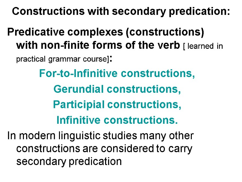 Constructions with secondary predication: Predicative complexes (constructions) with non-finite forms of the verb [